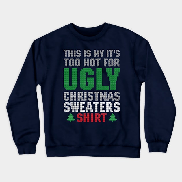 Ugly Christmas Sweaters Crewneck Sweatshirt by AdultSh*t